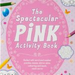 THE SPECTACULAR PINK ACTIVITY BOOK