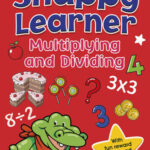 SNAPPY LEARNER (6-8) MULTIPLY & DIVIDING