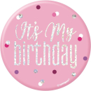 UNIQUE GLITZ PINK BADGE AGE "ITS MY BIRTHDAY"