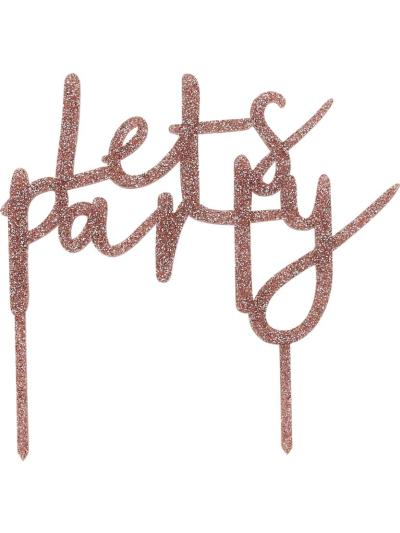 HOOTYBALLOO ROSE GOLD ACRYLIC LETS PARTY CAKE TOPPER